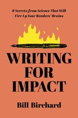 Writing for Impact: 8 Secrets from Science That Will Fire Up Your Readers' Brains kaina ir informacija | Ekonomikos knygos | pigu.lt