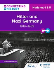 Connecting History: National 4 & 5 Hitler and Nazi Germany, 1919-1939 цена и информация | Книги для подростков и молодежи | pigu.lt