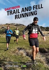 Dartmoor Trail and Fell Running: 31 Great Runs цена и информация | Книги о питании и здоровом образе жизни | pigu.lt