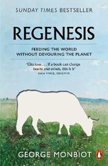 Regenesis: Feeding the World without Devouring the Planet цена и информация | Книги по социальным наукам | pigu.lt