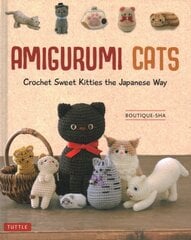 Amigurumi Cats: Crochet Sweet Kitties the Japanese Way (24 Projects of Cats to Crochet) kaina ir informacija | Knygos apie sveiką gyvenseną ir mitybą | pigu.lt