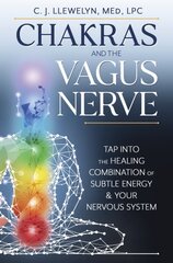 Chakras and the Vagus Nerve: Tap Into the Healing Combination of Subtle Energy & Your Nervous System kaina ir informacija | Saviugdos knygos | pigu.lt