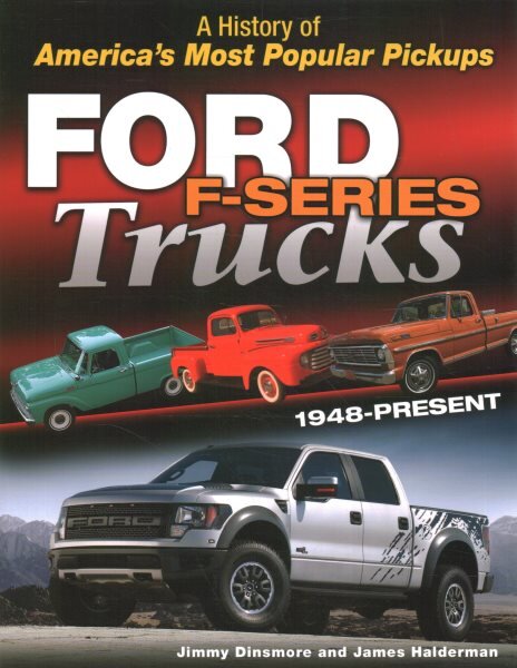 Ford F-Series Trucks: A Unique Look at the Technical History of America's Most Popular Truck цена и информация | Kelionių vadovai, aprašymai | pigu.lt