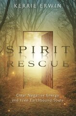 Spirit Rescue: Clear Negative Energy and Free Earthbound Souls цена и информация | Самоучители | pigu.lt