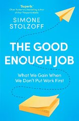 Good Enough Job: What We Gain When We Don't Put Work First цена и информация | Самоучители | pigu.lt