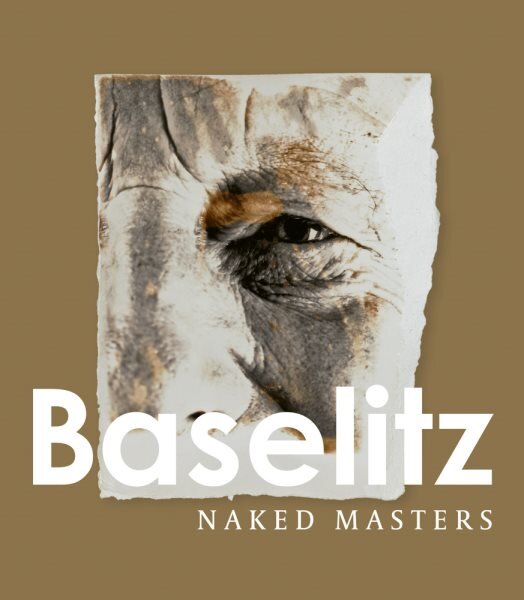 Georg Baselitz: Naked Masters цена и информация | Knygos apie meną | pigu.lt