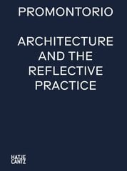 Promontorio: Architecture and the Reflective Practice цена и информация | Книги по архитектуре | pigu.lt