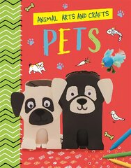 Animal Arts and Crafts: Pets цена и информация | Книги для подростков и молодежи | pigu.lt