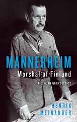 Mannerheim, Marshal of Finland: A Life in Geopolitics цена и информация | Исторические книги | pigu.lt