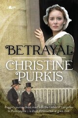 Betrayal: Peggin's Journey from the Ladies of Llangollen to Pontcysyllte - A Short Distance but at Great Cost цена и информация | Fantastinės, mistinės knygos | pigu.lt