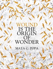 Wound is the Origin of Wonder цена и информация | Поэзия | pigu.lt