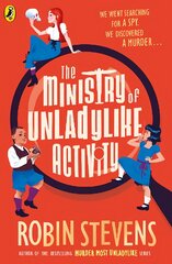 Ministry of Unladylike Activity: From the bestselling author of MURDER MOST UNLADYLIKE kaina ir informacija | Knygos paaugliams ir jaunimui | pigu.lt