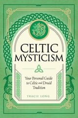 Celtic Mysticism: Your Personal Guide to Celtic and Druid Tradition, Volume 2 цена и информация | Самоучители | pigu.lt