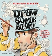 Draw Some Awesome: Drawing Tips & Ideas for Budding Artists kaina ir informacija | Knygos apie sveiką gyvenseną ir mitybą | pigu.lt