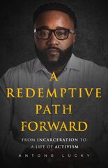 Redemptive Path Forward: From Incarceration to a Life of Activism цена и информация | Биографии, автобиогафии, мемуары | pigu.lt