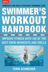 Swimmer's Workout Handbook: Improve Fitness with 100 Swimming Workouts and Drills цена и информация | Книги о питании и здоровом образе жизни | pigu.lt