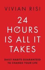 24 Hours Is All It Takes: Daily Habits Guaranteed to Change Your Life цена и информация | Самоучители | pigu.lt