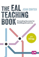 EAL Teaching Book: Promoting Success for Multilingual Learners 4th Revised edition kaina ir informacija | Socialinių mokslų knygos | pigu.lt
