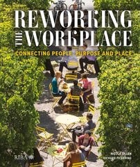 Reworking the Workplace: Connecting people, purpose and place kaina ir informacija | Knygos apie architektūrą | pigu.lt