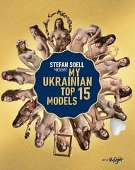 Stefan Soell's Top 15 Ukrainian Models цена и информация | Книги по фотографии | pigu.lt