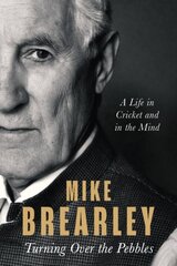 Turning Over the Pebbles: A Life in Cricket and in the Mind kaina ir informacija | Biografijos, autobiografijos, memuarai | pigu.lt