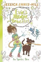 Evie's Magic Bracelet: The Sprites' Den: Book 3, Book 3 цена и информация | Книги для подростков и молодежи | pigu.lt