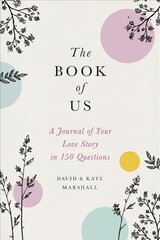 The Book of Us (New edition): The Journal of Your Love Story in 150 Questions kaina ir informacija | Saviugdos knygos | pigu.lt