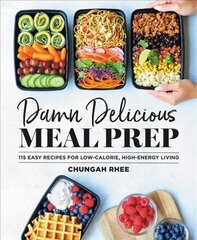 Damn Delicious Meal Prep: 115 Easy Recipes for Low-Calorie, High-Energy Living цена и информация | Книги рецептов | pigu.lt