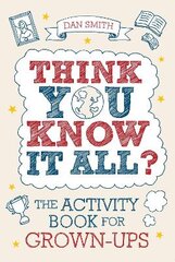 Think You Know it All?: The Activity Book for Grown-Ups цена и информация | Книги о питании и здоровом образе жизни | pigu.lt