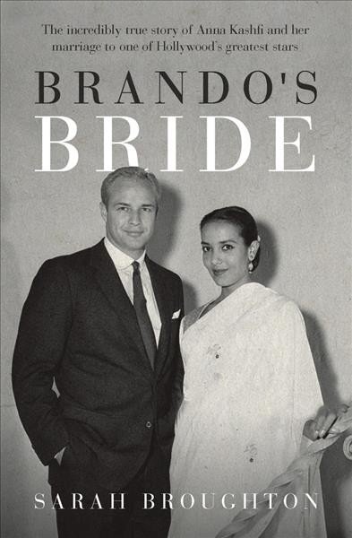 Brando's Bride: The incredibly true story of Anna Kashfi and her marriage to one of Hollywood's greatest stars kaina ir informacija | Biografijos, autobiografijos, memuarai | pigu.lt