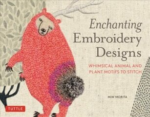 Enchanting Embroidery Designs: Whimsical Animal and Plant Motifs to Stitch kaina ir informacija | Knygos apie sveiką gyvenseną ir mitybą | pigu.lt