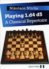 Playing 1.d4 d5: A Classical Repertoire kaina ir informacija | Knygos apie sveiką gyvenseną ir mitybą | pigu.lt