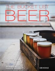 Bucket List Beer: Beer-Themed Adventures:Pubs, Breweries, Festivals and More цена и информация | Книги рецептов | pigu.lt
