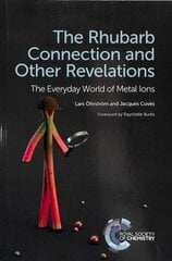 Rhubarb Connection and Other Revelations: The Everyday World of Metal Ions kaina ir informacija | Ekonomikos knygos | pigu.lt