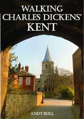 Walking Charles Dickens' Kent kaina ir informacija | Knygos apie sveiką gyvenseną ir mitybą | pigu.lt