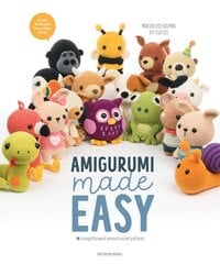 Amigurumi Made Easy: 16 Straightforward Animal Crochet Patterns kaina ir informacija | Knygos apie sveiką gyvenseną ir mitybą | pigu.lt