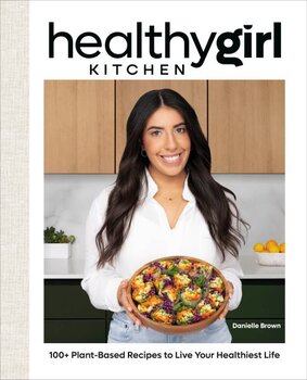 HealthyGirl Kitchen: 100plus Plant-Based Recipes to Live Your Healthiest Life kaina ir informacija | Receptų knygos | pigu.lt