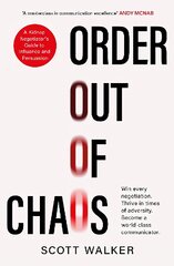 Order Out of Chaos: A Kidnap Negotiator's Guide to Influence and Persuasion цена и информация | Книги по экономике | pigu.lt