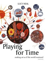 Playing for Time: Making art as if the world mattered 2nd ed. kaina ir informacija | Socialinių mokslų knygos | pigu.lt