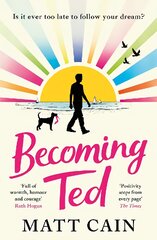 Becoming Ted: The joyful and uplifting novel from the author of The Secret Life of Albert Entwistle цена и информация | Фантастика, фэнтези | pigu.lt