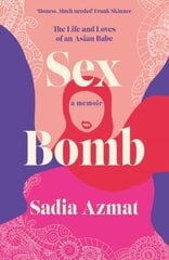 Sex Bomb: a 'hilarious, raw and poignant' memoir цена и информация | Биографии, автобиографии, мемуары | pigu.lt