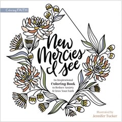 New Mercies I See: An Inspirational Coloring Book to Reduce Anxiety and Grow Your Faith цена и информация | Книги для самых маленьких | pigu.lt