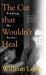 Cut that Wouldn't Heal: Finding My Father kaina ir informacija | Poezija | pigu.lt