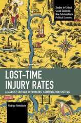 Lost-Time Injury Rates: A Marxist Critique of Workers' Compensation Systems kaina ir informacija | Ekonomikos knygos | pigu.lt