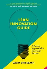 Lean Innovation Guide: A proven approach for innovation success kaina ir informacija | Ekonomikos knygos | pigu.lt