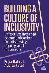 Building a Culture of Inclusivity: Effective Internal Communication For Diversity, Equity and Inclusion цена и информация | Книги по экономике | pigu.lt