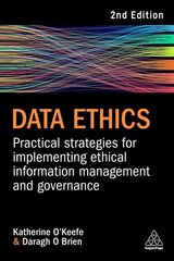 Data Ethics: Practical Strategies for Implementing Ethical Information Management and Governance 2nd Revised edition kaina ir informacija | Ekonomikos knygos | pigu.lt