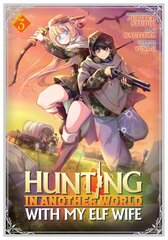 Hunting in Another World With My Elf Wife (Manga) Vol. 3 цена и информация | Фантастика, фэнтези | pigu.lt