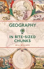 Geography in Bite-sized Chunks kaina ir informacija | Socialinių mokslų knygos | pigu.lt