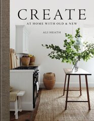 Create: At Home with Old & New цена и информация | Самоучители | pigu.lt